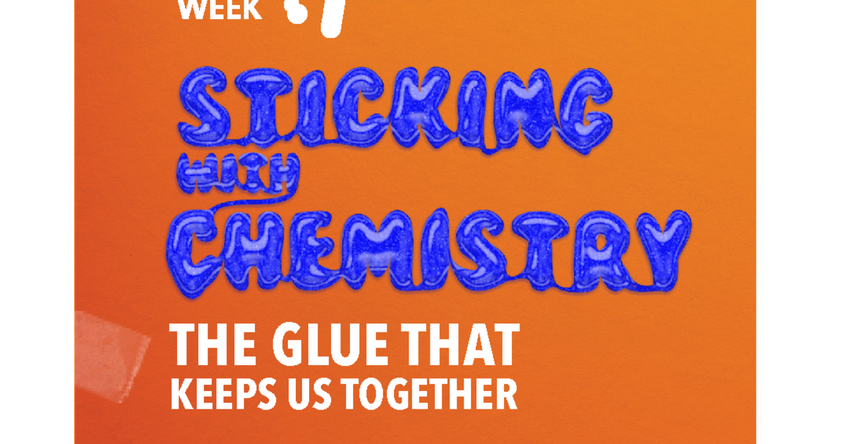 Chemistry The Glue that Keeps Us Together, Even When We're Apart